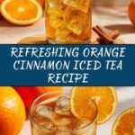 Orange Cinnamon Iced Tea Recipe