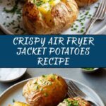 Air Fryer Jacket Potatoes (Baked Potatoes) Recipe