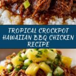 Crockpot Hawaiian BBQ Chicken: An Incredible Tropical Taste Sensation Recipe