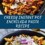 Instant Pot Enchilada Pasta (with Stovetop Instructions) Recipe