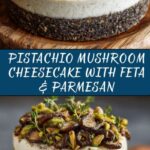Pistachio and Mushroom Cheesecake with Feta & Parmesan Crust Recipe