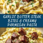 Garlic Butter Steak Bites with Creamy Parmesan Pasta Recipe
