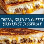 Grilled Cheese Breakfast Casserole Recipe