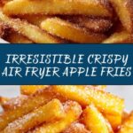 Crispy Air Fryer Apple Fries Recipe