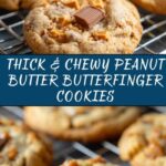 Thick and Chewy Peanut Butter Butterfinger Cookies Recipe