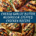 Cheesy Garlic Butter Mushroom Stuffed Chicken Recipe