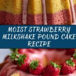 Strawberry Milkshake Pound Cake Recipe