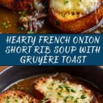 French Onion Short Rib Soup with Gruyère Toast Recipe