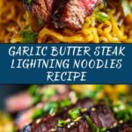 How To Cook The Best Garlic Butter Steak Lightning Noodles Recipe