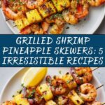 5 Irresistible Grilled Shrimp Pineapple Skewers Recipes Recipe