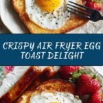 Air Fryer Egg Toast Recipe