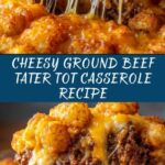 Cheesy Ground Beef Tater Tot Casserole Recipe