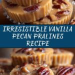 Vanilla Pecan Pralines Recipe