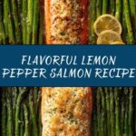 Lemon Pepper Salmon (with Optional Garlic Parmesan Asparagus) Recipe