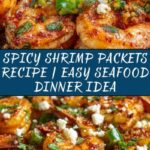Spicy Shrimp Packets: An Incredible Ultimate Recipe for Seafood Lovers Recipe