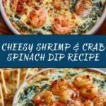 Cheesy and Creamy Shrimp & Crab Spinach Dip Recipe