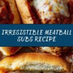 Meatball Subs: A Family Favorite Recipe