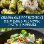 Creamy One Pot Rigatoni with Basil-Pistachio Pesto & Burrata Recipe