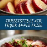 Crispy Air Fryer Apple Fries Recipe
