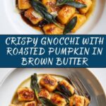 Crisp Gnocchi and Roast Pumpkin in Brown Butter Recipe