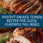 Smoked Turkey, The Best Savory Turkey Recipe