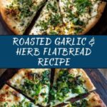 Roasted Garlic and Herb Flatbread Recipe