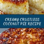 The Best Ever Crustless Coconut Pie – So Creamy, So Easy! Recipe