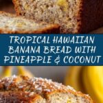Hawaiian Banana Bread with Pineapple & Coconut: Tropical Bliss Recipe